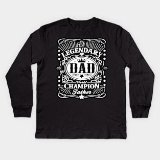 Legendary Dad Kids Long Sleeve T-Shirt